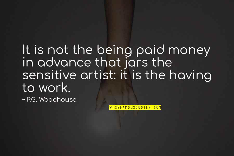 Internet Privacy Quotes By P.G. Wodehouse: It is not the being paid money in