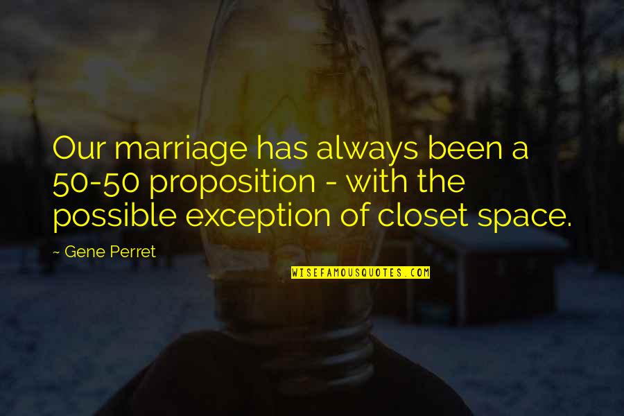 Interpretation And General Provisions Quotes By Gene Perret: Our marriage has always been a 50-50 proposition