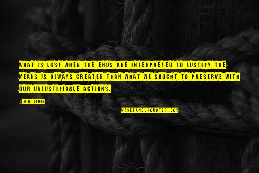 Interpreted Quotes By A.D. Bloom: what is lost when the ends are interpreted