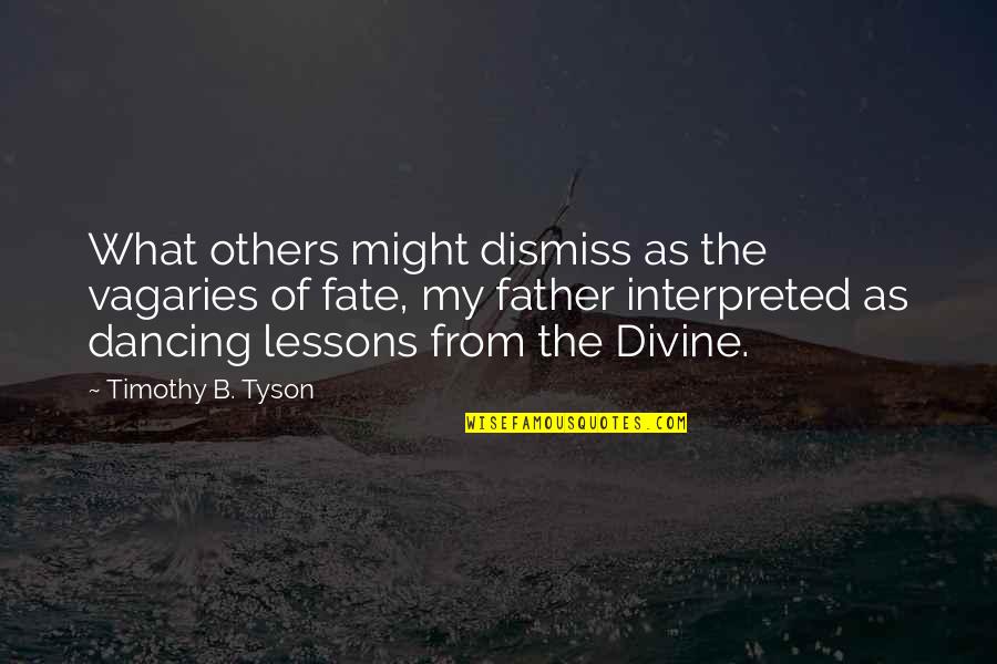 Interpreted Quotes By Timothy B. Tyson: What others might dismiss as the vagaries of