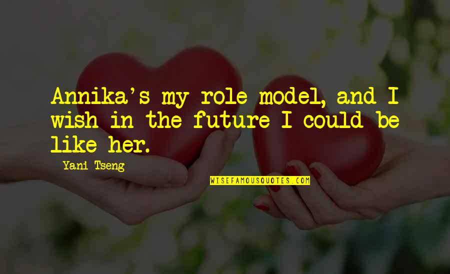 Interpunctie Bij Quotes By Yani Tseng: Annika's my role model, and I wish in