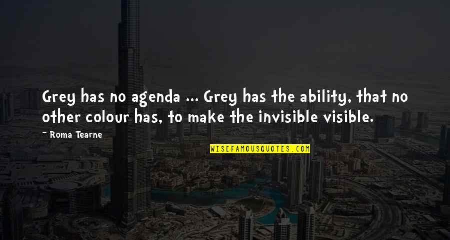 Interzis Semn Quotes By Roma Tearne: Grey has no agenda ... Grey has the