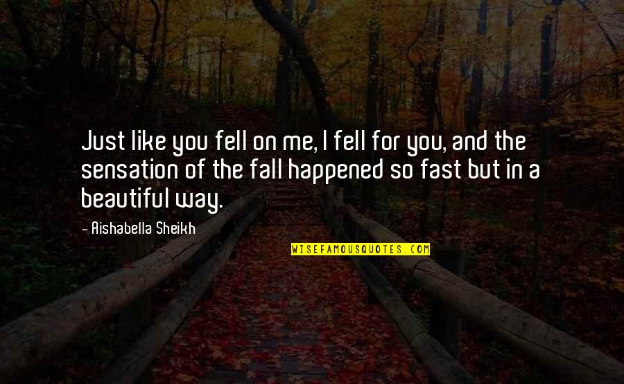 Intezar Drama Quotes By Aishabella Sheikh: Just like you fell on me, I fell