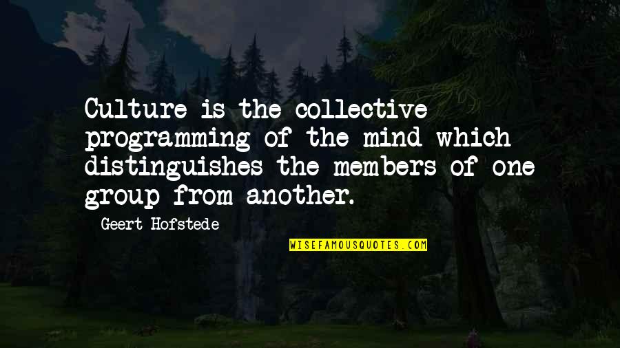 Introduciendonos Quotes By Geert Hofstede: Culture is the collective programming of the mind