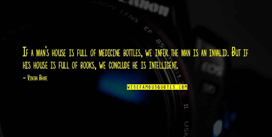 Invalid's Quotes By Vinoba Bhave: If a man's house is full of medicine