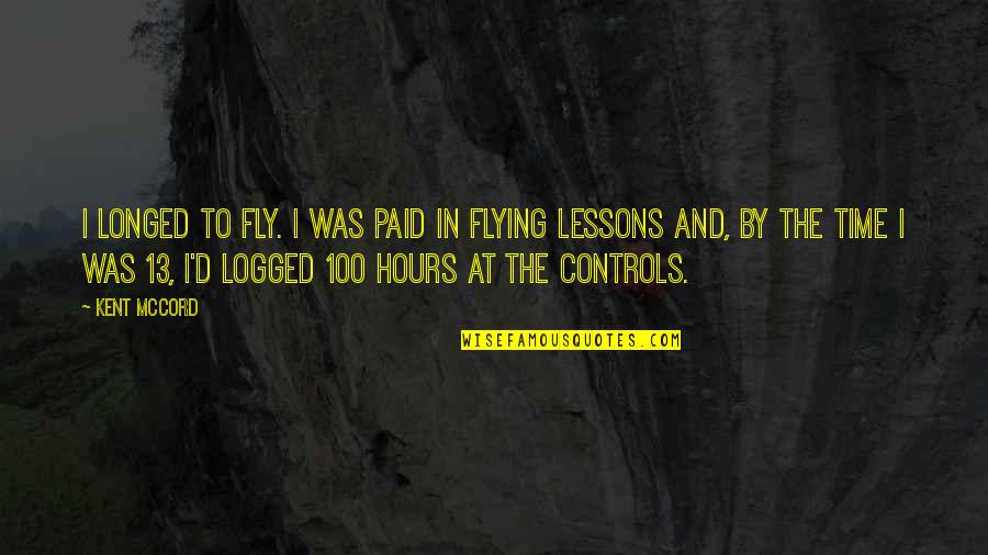 Investidas Quotes By Kent McCord: I longed to fly. I was paid in