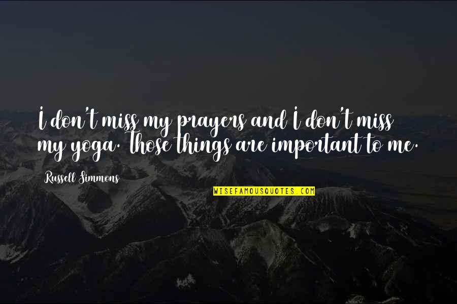 Inviare File Quotes By Russell Simmons: I don't miss my prayers and I don't