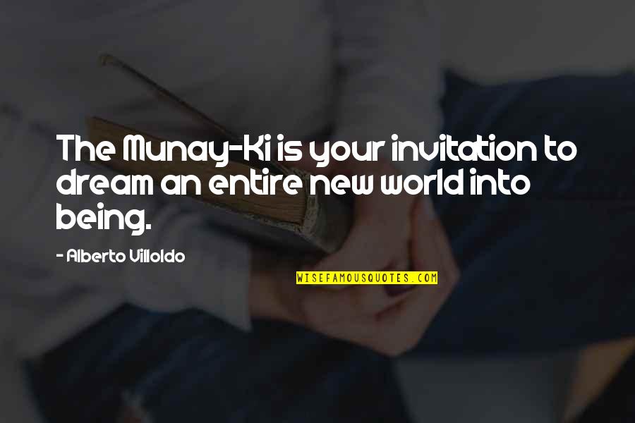 Invitations To The World Quotes By Alberto Villoldo: The Munay-Ki is your invitation to dream an