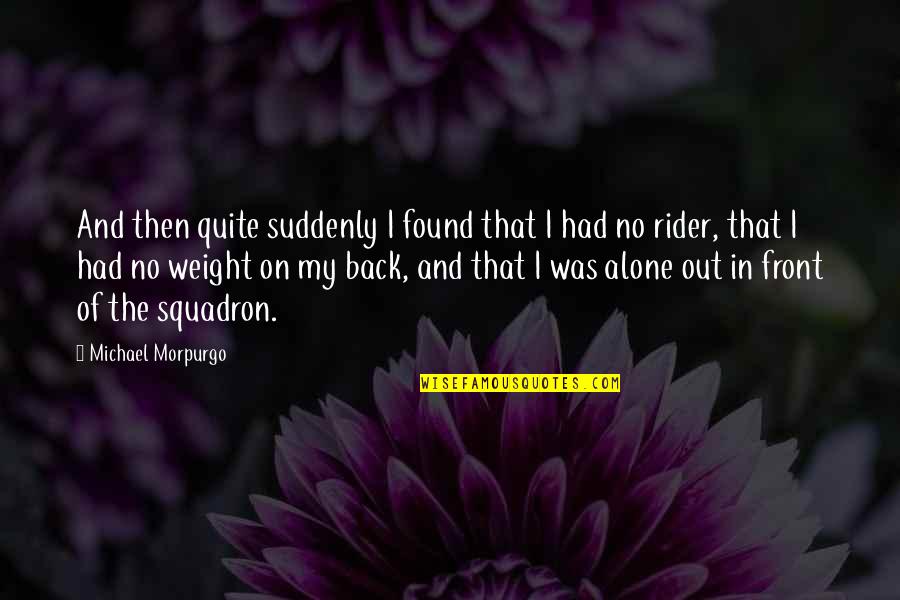 Involuntary Manslaughter Quotes By Michael Morpurgo: And then quite suddenly I found that I