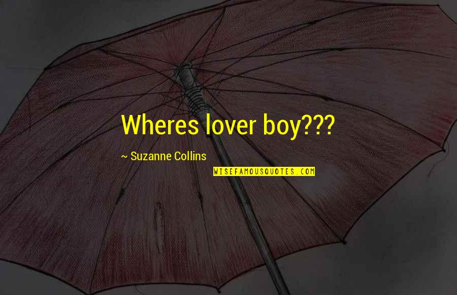 Ions Worksheet Quotes By Suzanne Collins: Wheres lover boy???