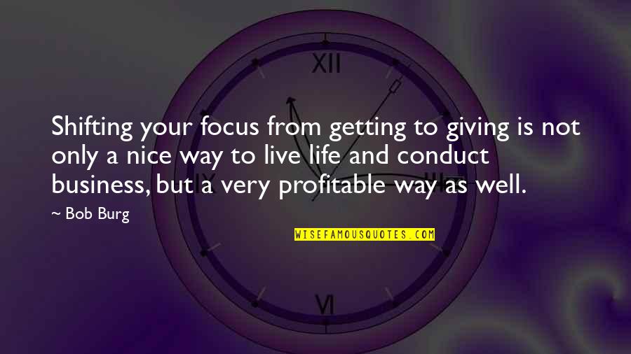 Iphone Siri Quotes By Bob Burg: Shifting your focus from getting to giving is