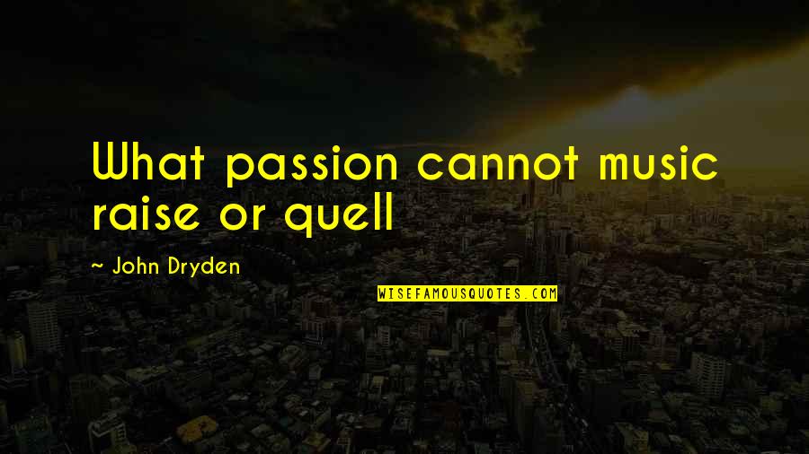 Iqbalahm Quotes By John Dryden: What passion cannot music raise or quell