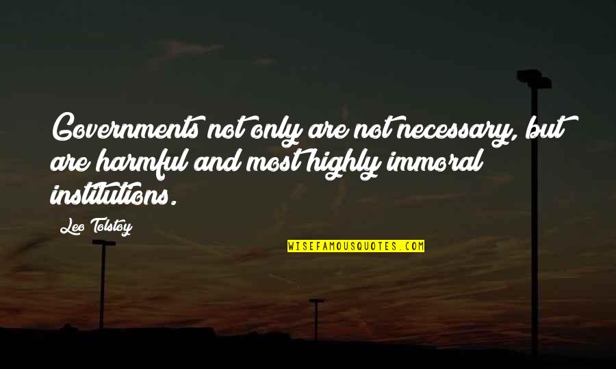 Iqbalahm Quotes By Leo Tolstoy: Governments not only are not necessary, but are