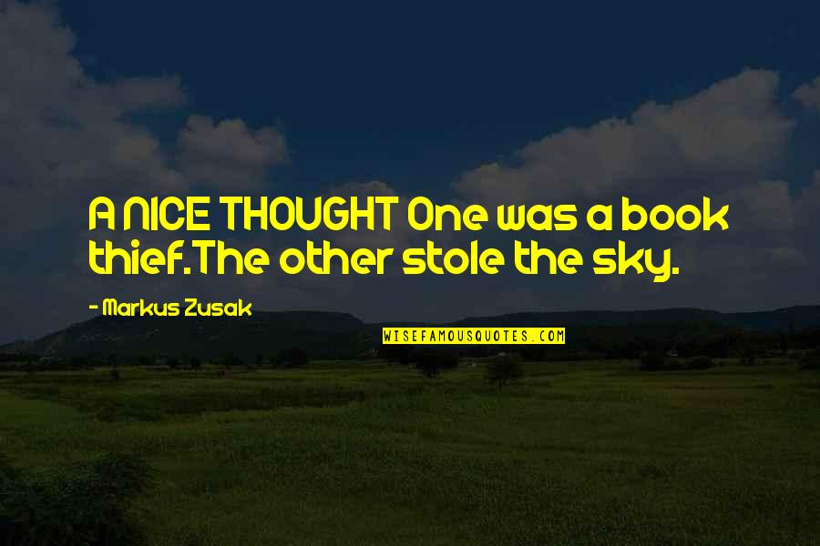 Iron Ore Price Quotes By Markus Zusak: A NICE THOUGHT One was a book thief.The