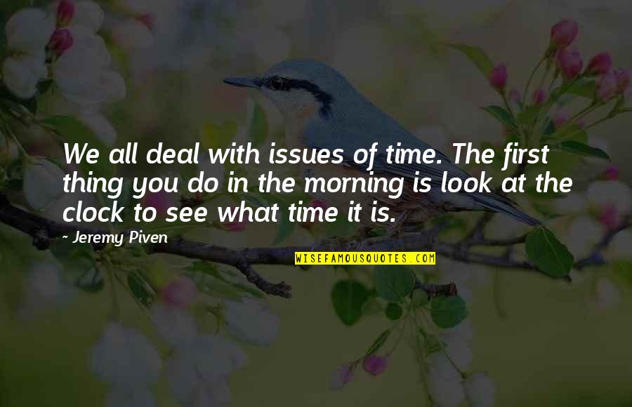 Irony In 1984 Quotes By Jeremy Piven: We all deal with issues of time. The