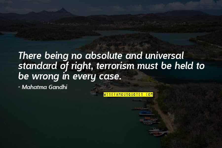 Irresisitible Quotes By Mahatma Gandhi: There being no absolute and universal standard of