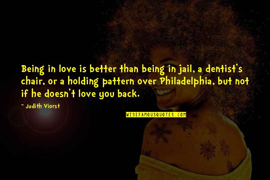 Is This Really Love Quotes By Judith Viorst: Being in love is better than being in