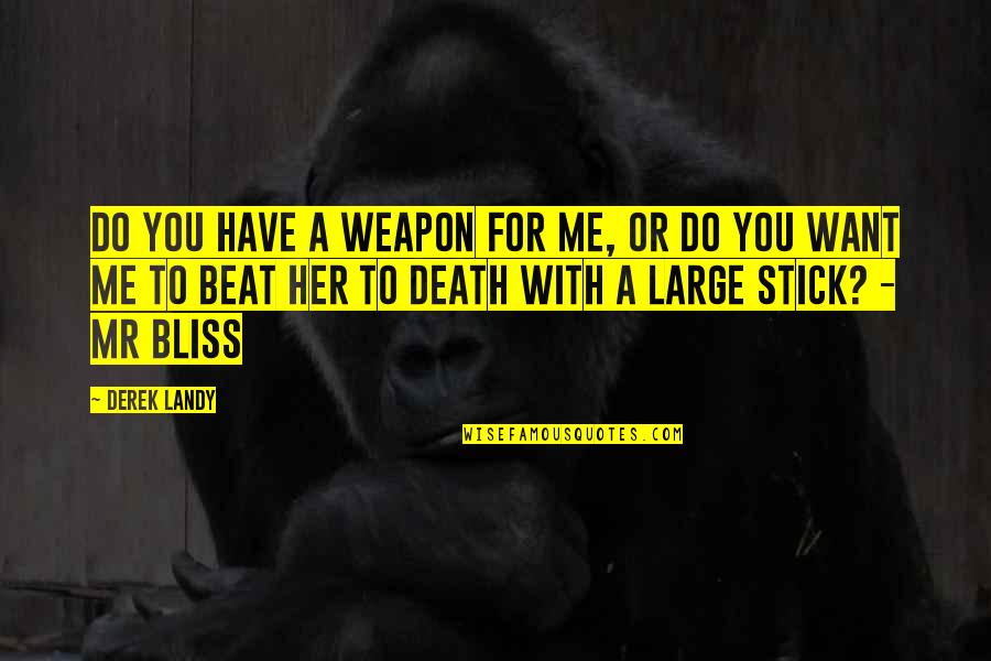 Isabel Magnolia Quotes By Derek Landy: Do you have a weapon for me, or