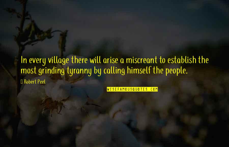 Isinteger Quotes By Robert Peel: In every village there will arise a miscreant