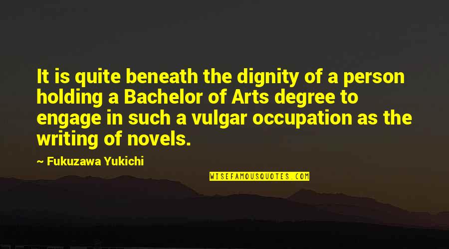 Isomorphic Keyboard Quotes By Fukuzawa Yukichi: It is quite beneath the dignity of a