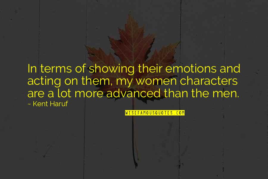 Isthme Dentaire Quotes By Kent Haruf: In terms of showing their emotions and acting