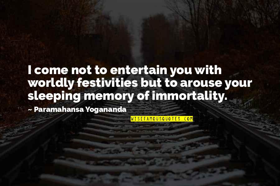 It Doesnt Matter What You Think Quotes By Paramahansa Yogananda: I come not to entertain you with worldly