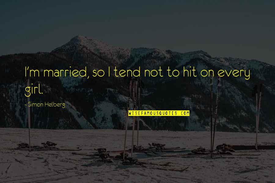 It Is Darkest Before The Dawn Quotes By Simon Helberg: I'm married, so I tend not to hit