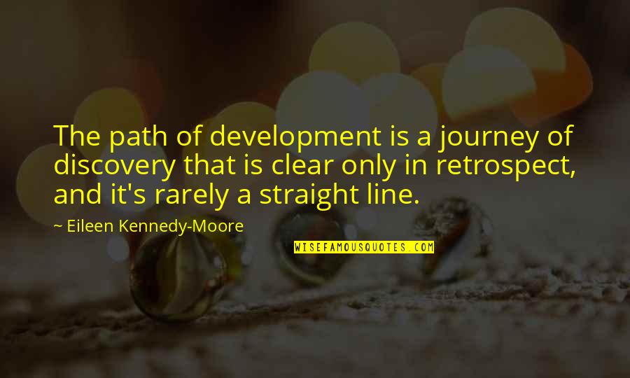 It The Journey Quotes By Eileen Kennedy-Moore: The path of development is a journey of