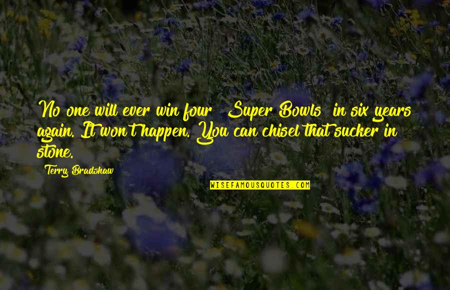 It Won't Happen Again Quotes By Terry Bradshaw: No one will ever win four [Super Bowls]