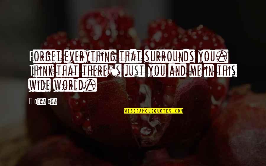 Italian Quotes Quotes By Olga Goa: Forget everything that surrounds you. Think that there's