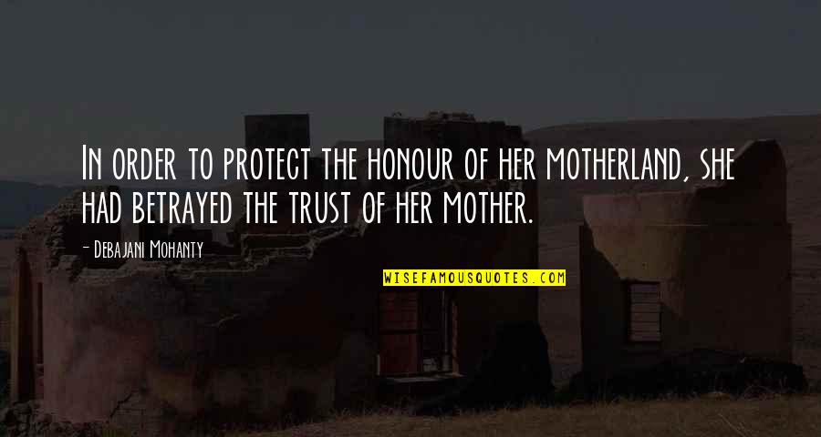 Ithad Tanja Quotes By Debajani Mohanty: In order to protect the honour of her