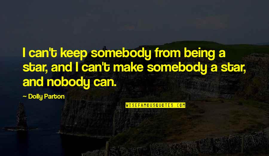 Itisi Khushi Quotes By Dolly Parton: I can't keep somebody from being a star,