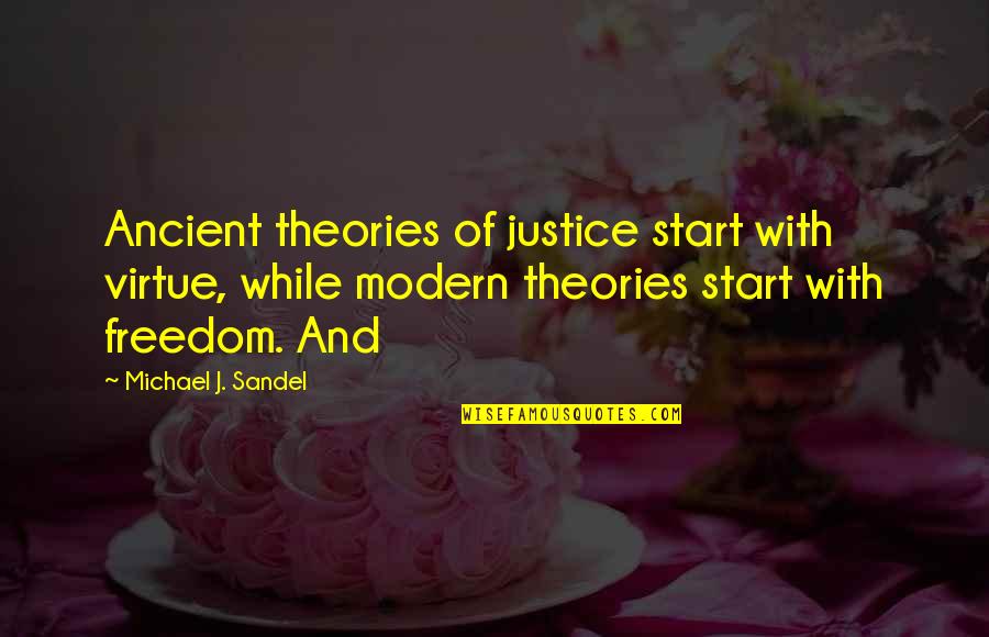 Its A Girl Announcements Quotes By Michael J. Sandel: Ancient theories of justice start with virtue, while