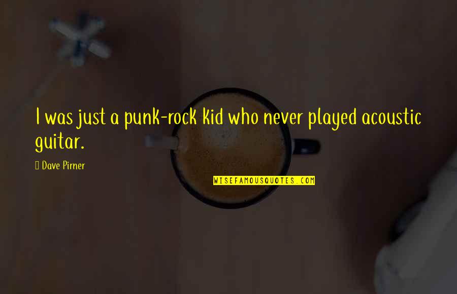 Its A Good Life Twilight Zone Quotes By Dave Pirner: I was just a punk-rock kid who never