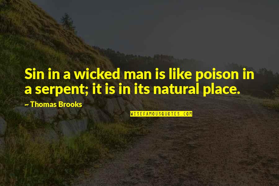 Its A Sin Quotes By Thomas Brooks: Sin in a wicked man is like poison