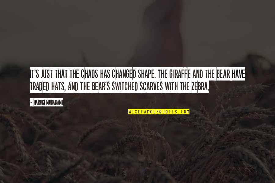 It's Just That Quotes By Haruki Murakami: It's just that the chaos has changed shape.