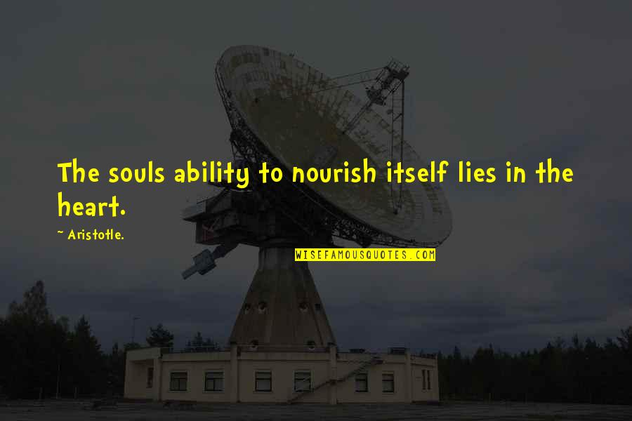 Itself In Quotes By Aristotle.: The souls ability to nourish itself lies in