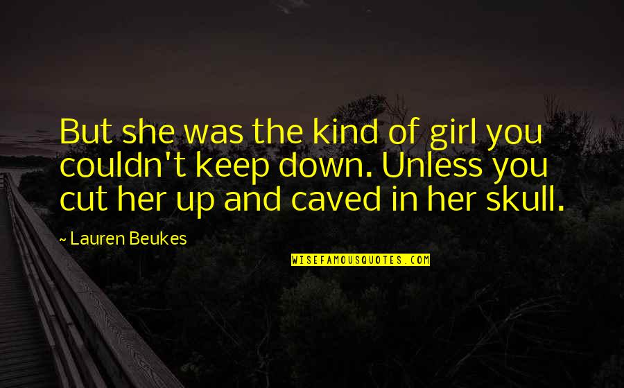 Itwilliams Quotes By Lauren Beukes: But she was the kind of girl you