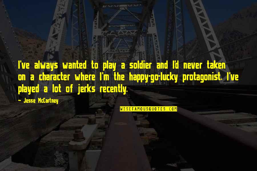 I've Always Wanted To Quotes By Jesse McCartney: I've always wanted to play a soldier and