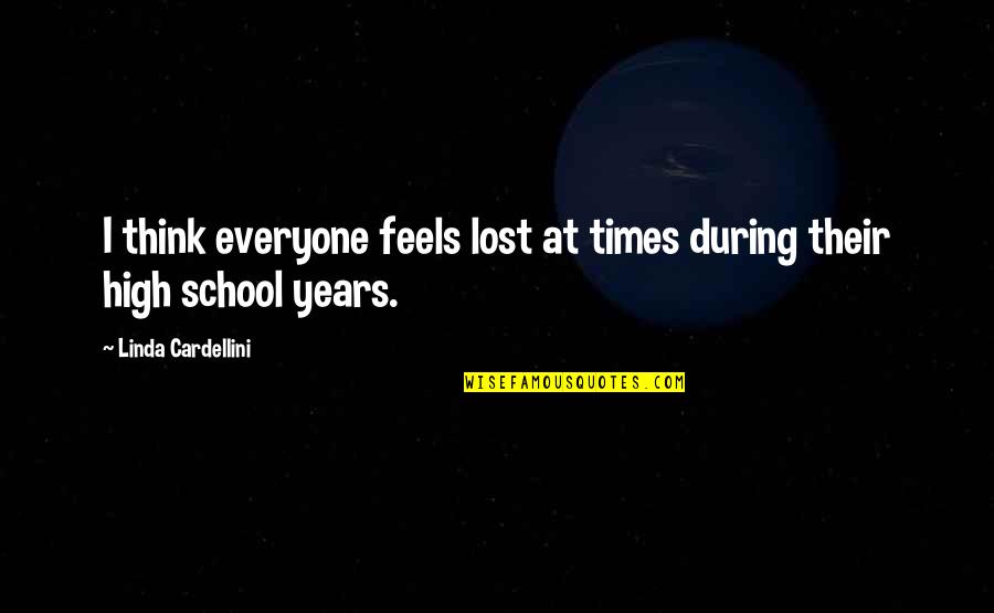 I've Lost Everyone Quotes By Linda Cardellini: I think everyone feels lost at times during