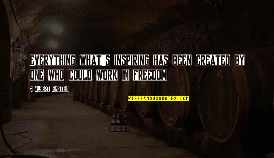 Ivorian Quotes By Albert Einstein: Everything what's inspiring has been created by one