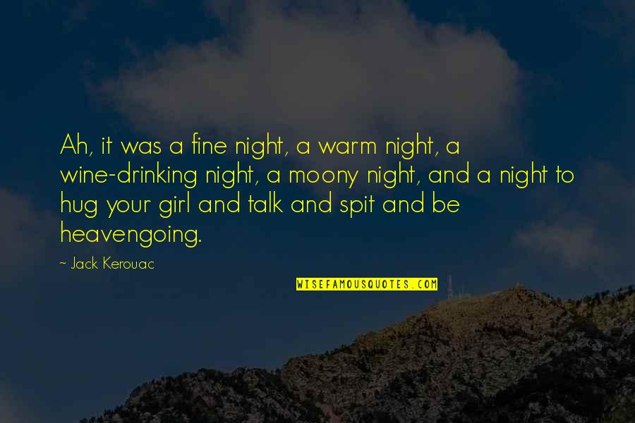 Iwagumi Style Quotes By Jack Kerouac: Ah, it was a fine night, a warm