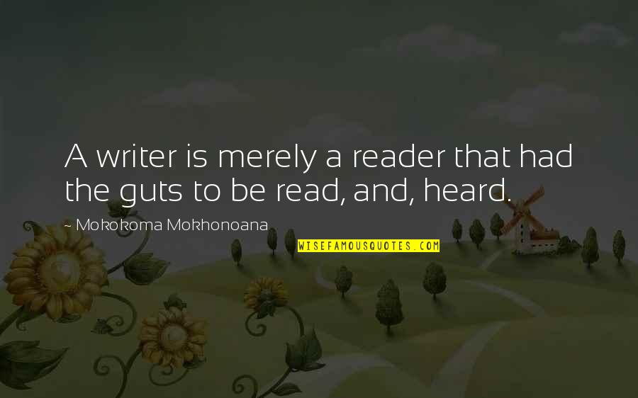 Izuuum Quotes By Mokokoma Mokhonoana: A writer is merely a reader that had