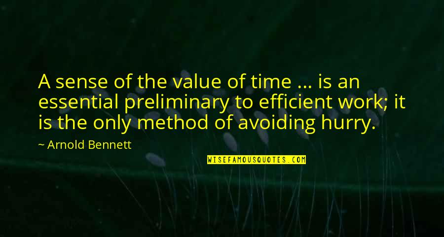 Izvedba Kucne Quotes By Arnold Bennett: A sense of the value of time ...