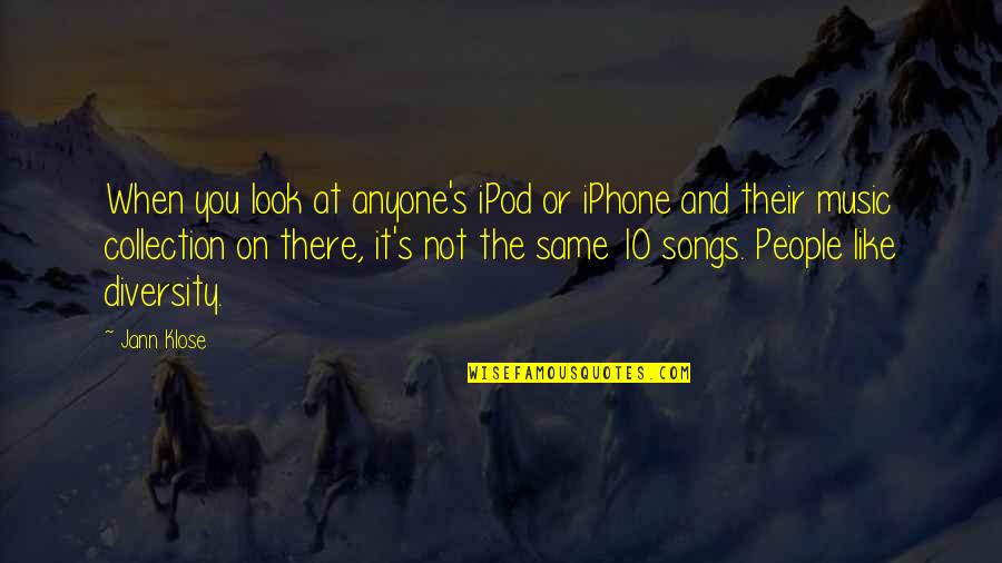 Jaafar Tazi Quotes By Jann Klose: When you look at anyone's iPod or iPhone