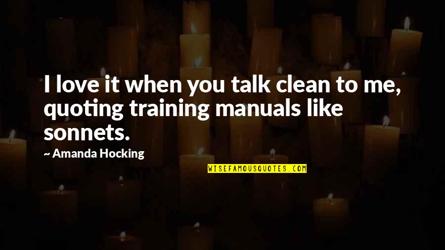 Jaagermaister Quotes By Amanda Hocking: I love it when you talk clean to