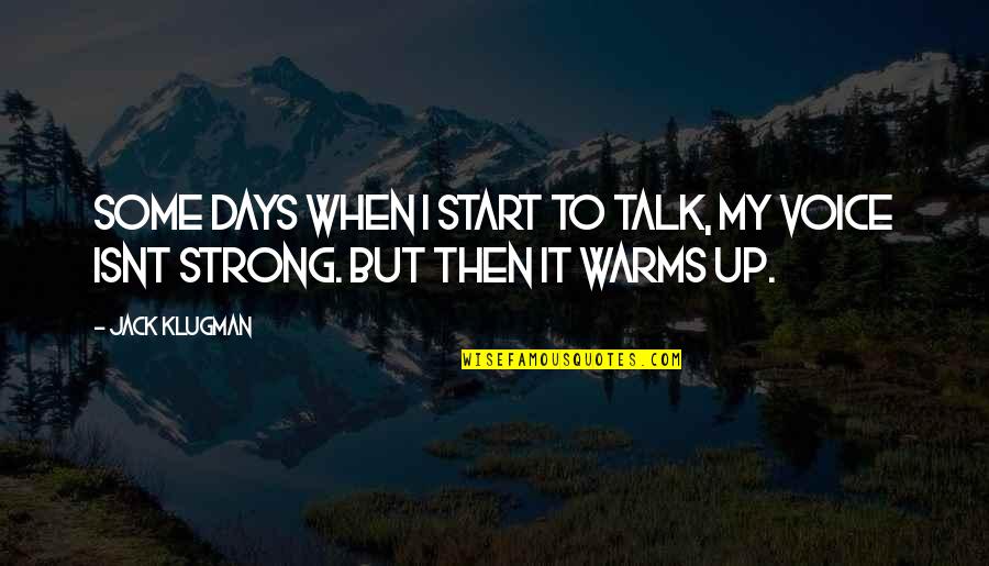 Jack Klugman Quotes By Jack Klugman: Some days when I start to talk, my