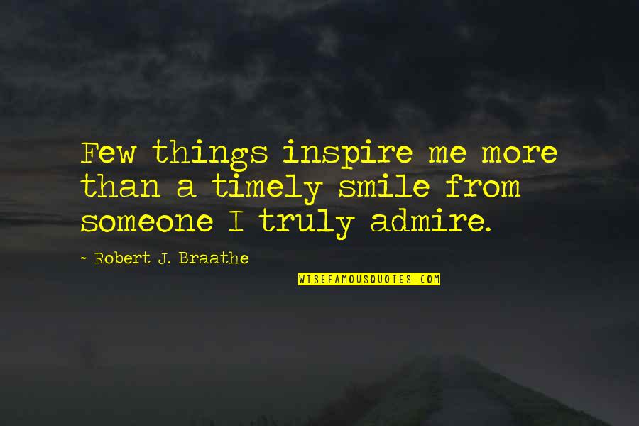 Jacob Hargreave Quotes By Robert J. Braathe: Few things inspire me more than a timely