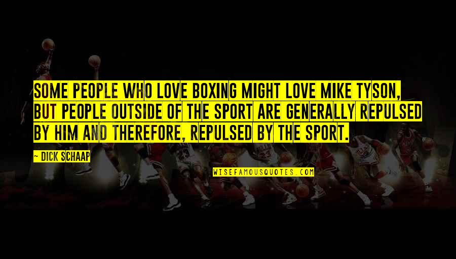 Jaelynn Name Quotes By Dick Schaap: Some people who love boxing might love Mike