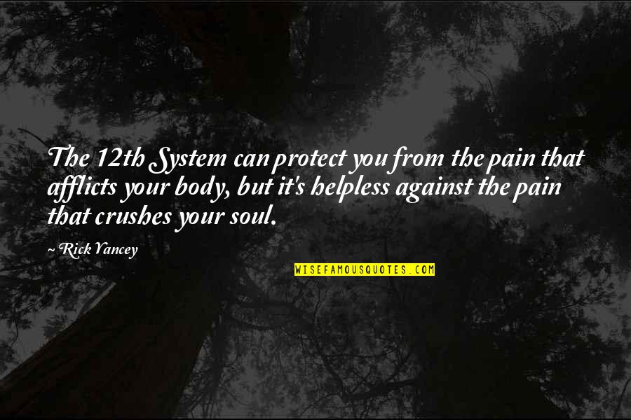 Jagsthausen Quotes By Rick Yancey: The 12th System can protect you from the